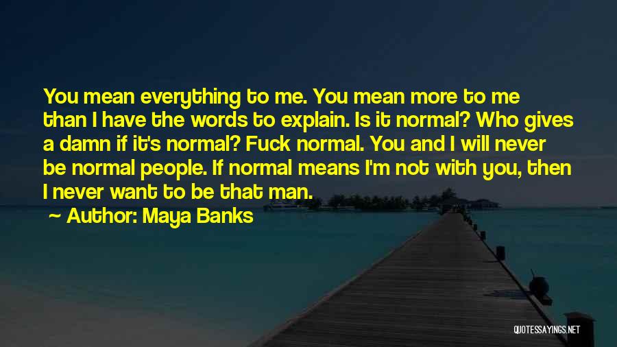 People's Words Quotes By Maya Banks