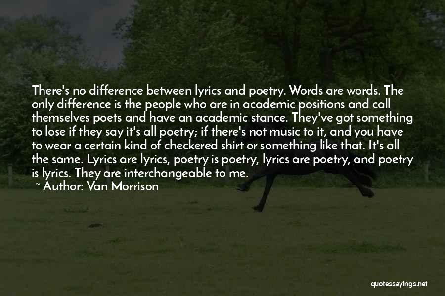 People's Words Quotes By Van Morrison