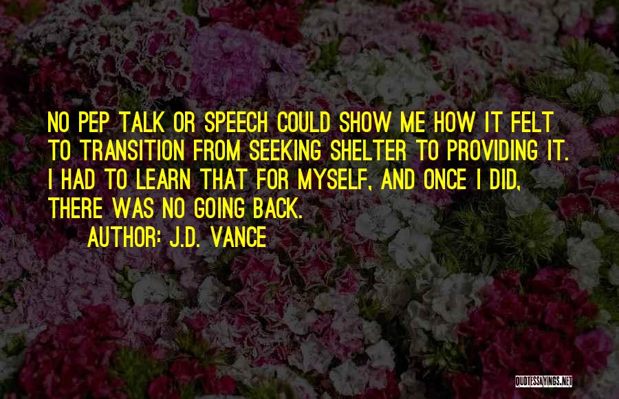Pep Talk Quotes By J.D. Vance