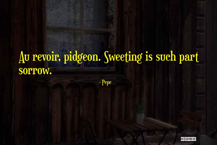 Pepe Quotes 506732 Pepe Quotes 506732