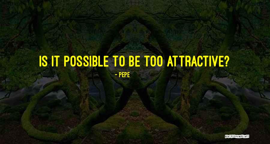 Pepe Quotes 912848 Pepe Quotes 912848