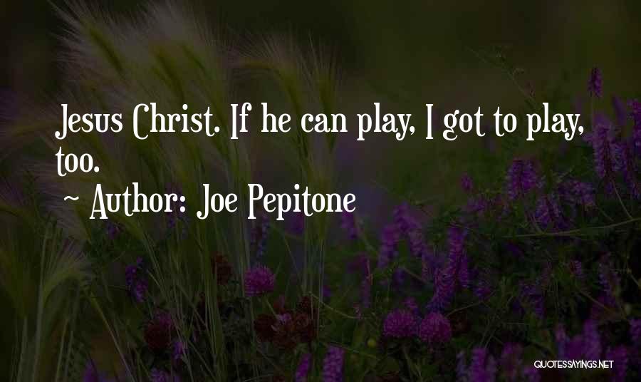 Pepitone Quotes By Joe Pepitone