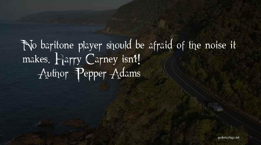 Pepper Adams Quotes 1311384