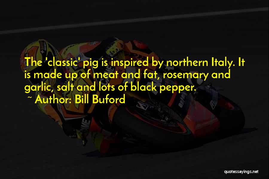 Pepper And Salt Quotes By Bill Buford