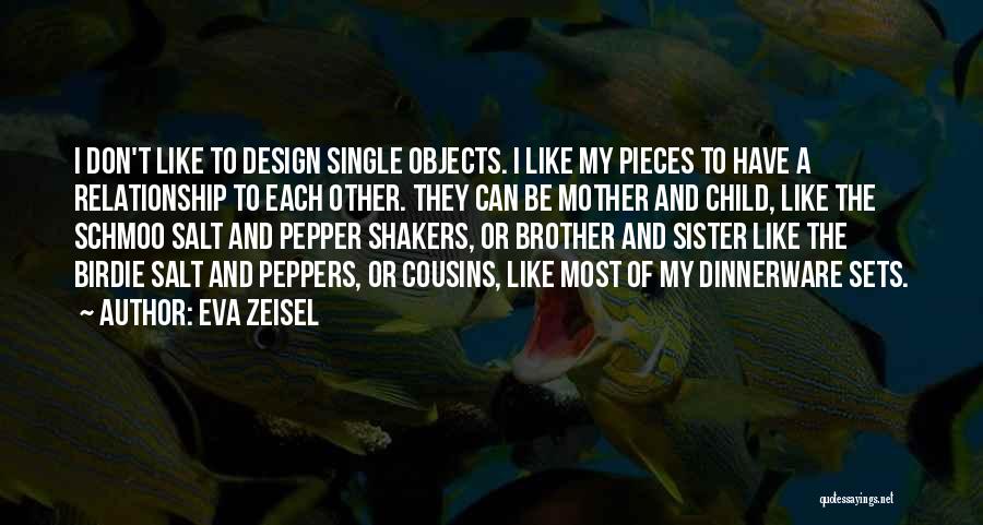 Pepper And Salt Quotes By Eva Zeisel