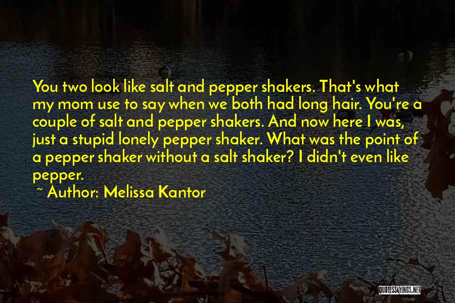 Pepper And Salt Quotes By Melissa Kantor