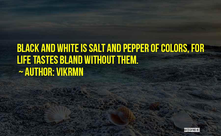 Pepper And Salt Quotes By Vikrmn