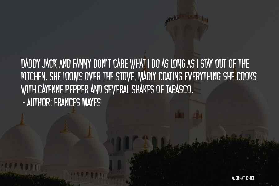 Pepper Jack Quotes By Frances Mayes