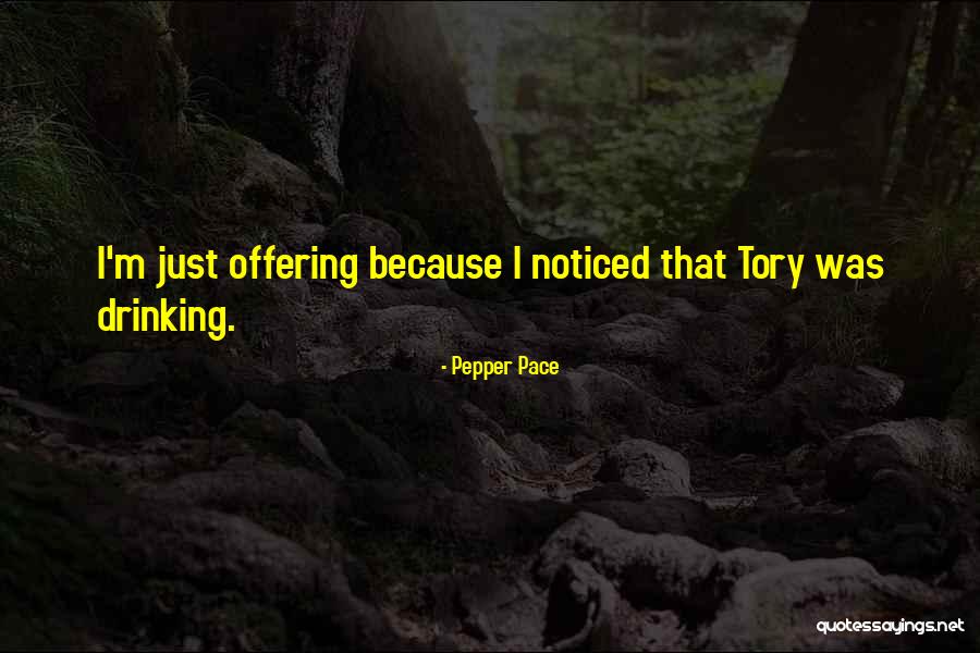 Pepper Pace Quotes 1602262