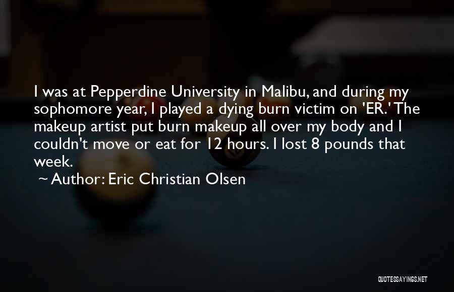 Pepperdine Quotes By Eric Christian Olsen