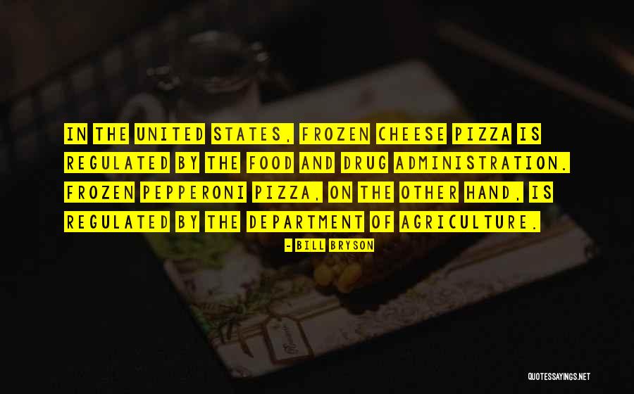 Pepperoni Pizza Quotes By Bill Bryson