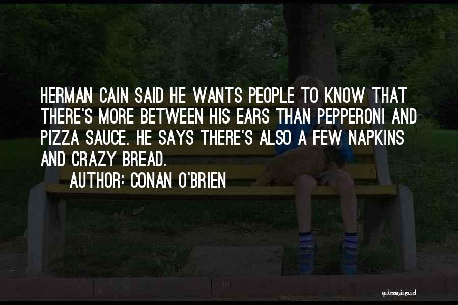 Pepperoni Pizza Quotes By Conan O'Brien