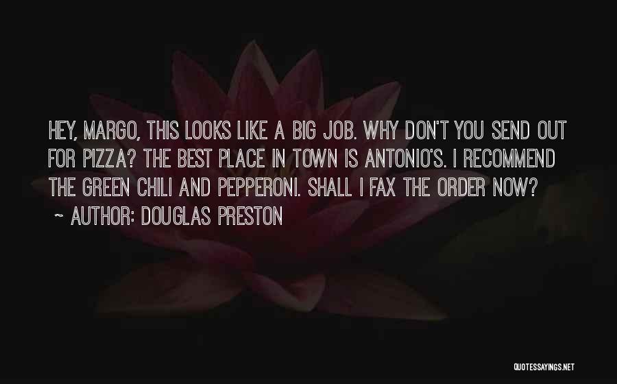 Pepperoni Pizza Quotes By Douglas Preston