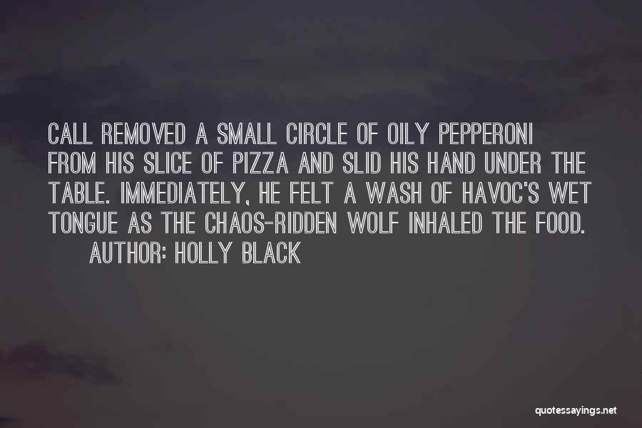 Pepperoni Pizza Quotes By Holly Black