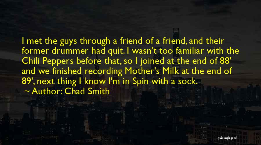 Peppers Quotes By Chad Smith