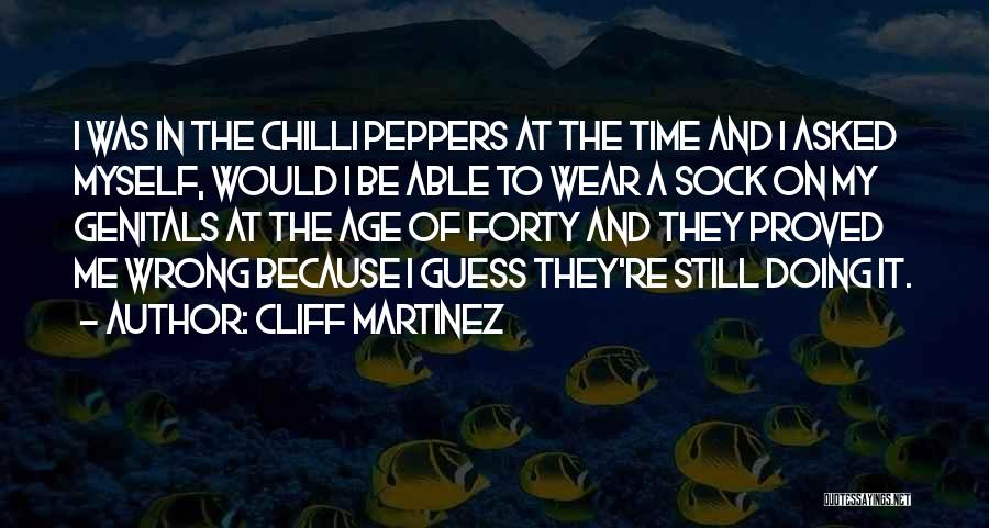 Peppers Quotes By Cliff Martinez