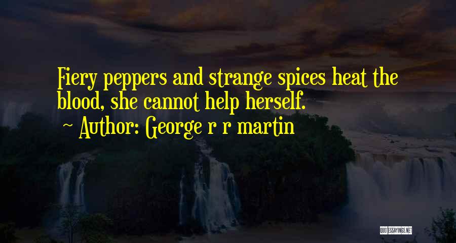 Peppers Quotes By George R R Martin