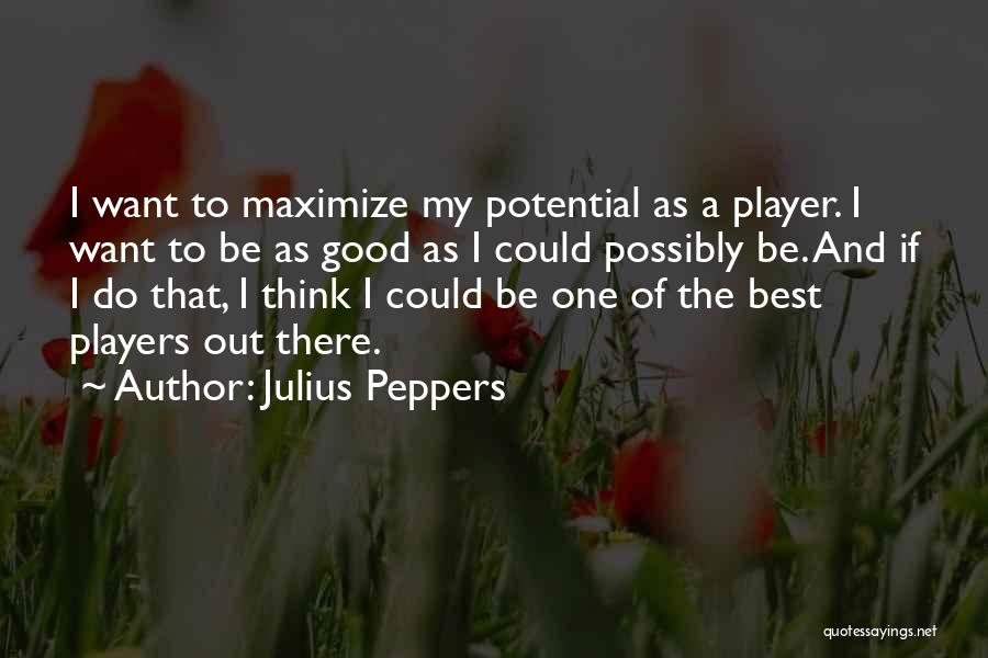 Peppers Quotes By Julius Peppers