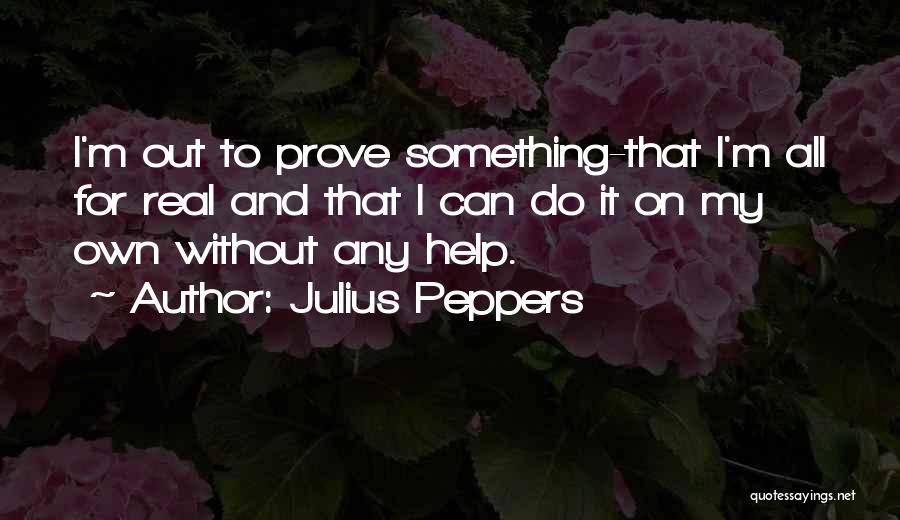 Peppers Quotes By Julius Peppers