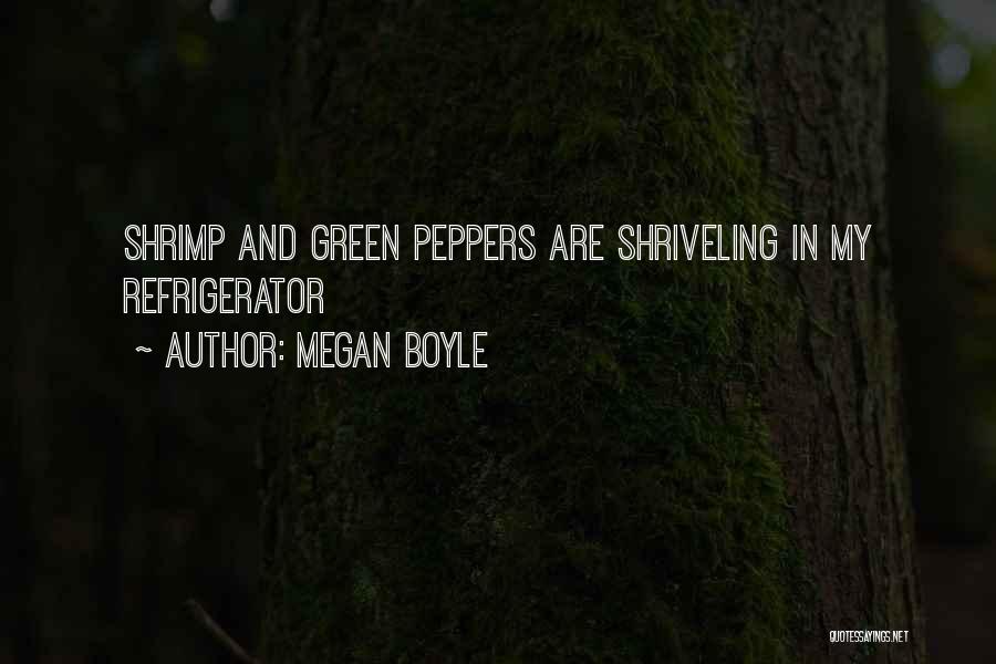 Peppers Quotes By Megan Boyle