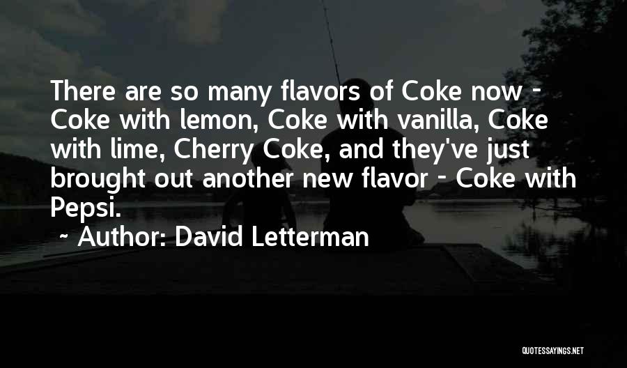 Pepsi Vs Coke Quotes By David Letterman