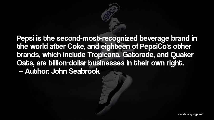 Pepsi Vs Coke Quotes By John Seabrook