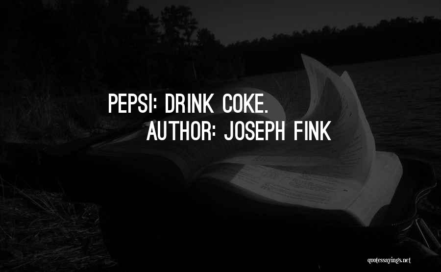 Pepsi Vs Coke Quotes By Joseph Fink