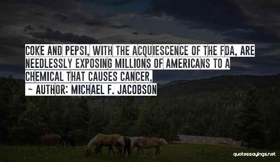 Pepsi Vs Coke Quotes By Michael F. Jacobson