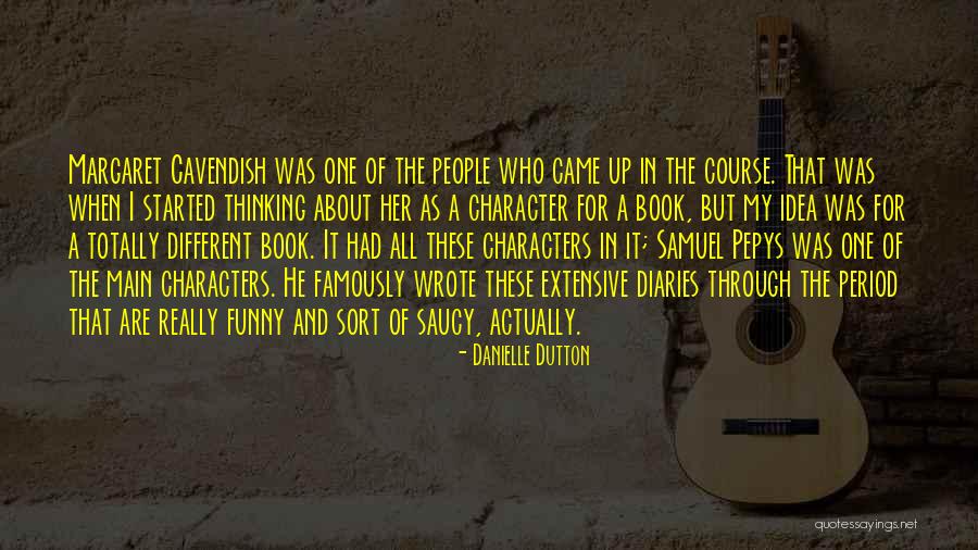 Pepys Samuel Quotes By Danielle Dutton Pepys Samuel Quotes By Danielle Dutton