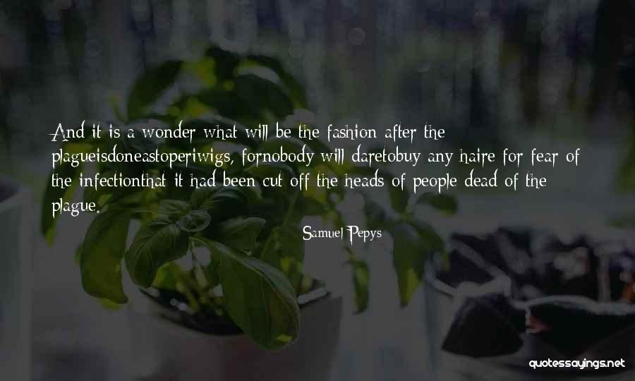 Pepys Samuel Quotes By Samuel Pepys Pepys Samuel Quotes By Samuel Pepys