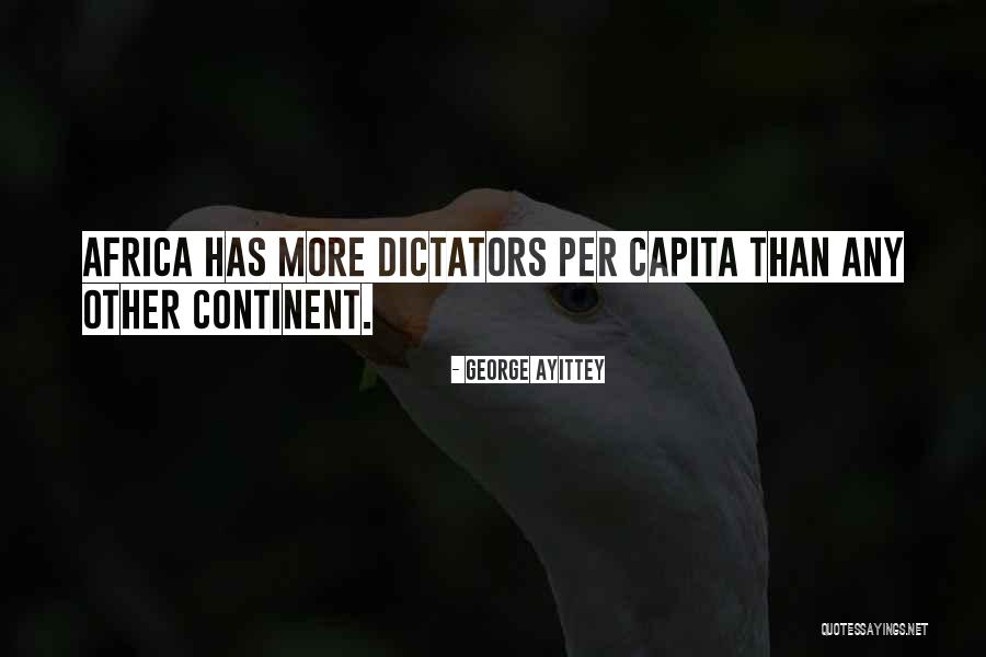 Per Capita Quotes By George Ayittey Per Capita Quotes By George Ayittey