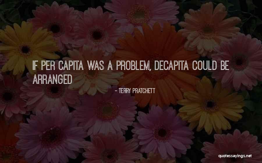 Per Capita Quotes By Terry Pratchett Per Capita Quotes By Terry Pratchett