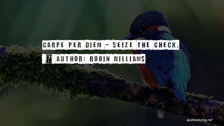 Per Diem Check Quotes By Robin Williams