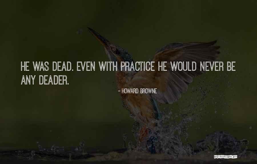 Peracchia Quotes By Howard Browne Peracchia Quotes By Howard Browne