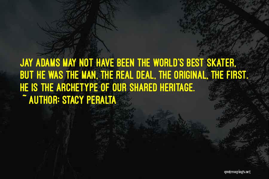 Peralta Quotes By Stacy Peralta