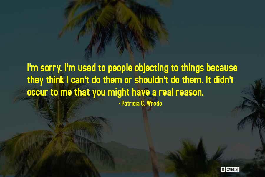 Peraza Family Quotes By Patricia C. Wrede Peraza Family Quotes By Patricia C. Wrede