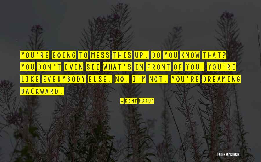 Perbendaharaan Quotes By Kent Haruf Perbendaharaan Quotes By Kent Haruf