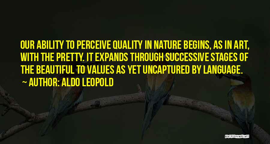 Perceive Beauty Quotes By Aldo Leopold