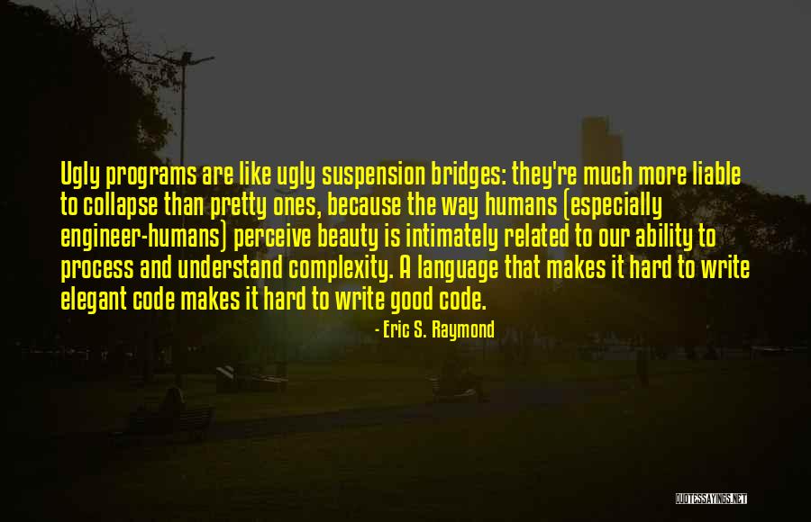 Perceive Beauty Quotes By Eric S. Raymond Perceive Beauty Quotes By Eric S. Raymond