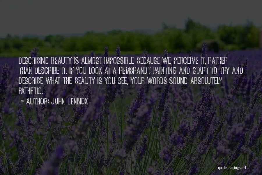 Perceive Beauty Quotes By John Lennox