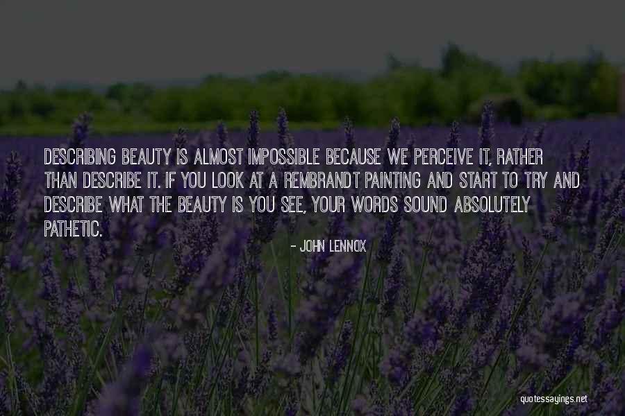 Perceive Beauty Quotes By John Lennox