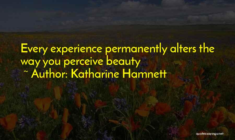 Perceive Beauty Quotes By Katharine Hamnett