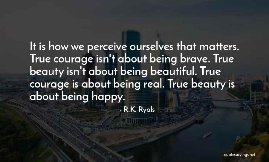 Perceive Beauty Quotes By R.K. Ryals