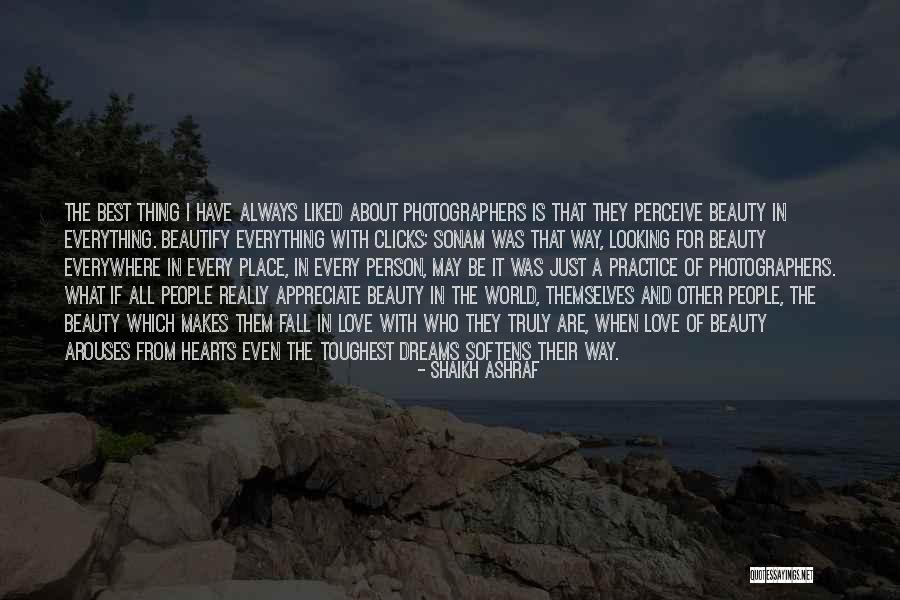Perceive Beauty Quotes By Shaikh Ashraf Perceive Beauty Quotes By Shaikh Ashraf
