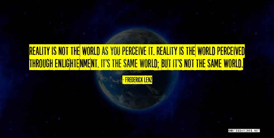 Perceive World Quotes By Frederick Lenz Perceive World Quotes By Frederick Lenz