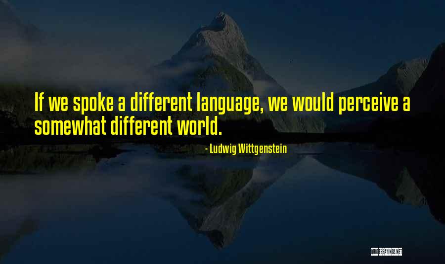 Perceive World Quotes By Ludwig Wittgenstein Perceive World Quotes By Ludwig Wittgenstein