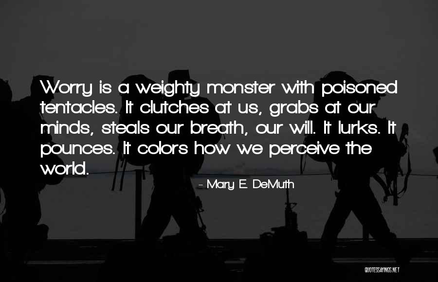 Perceive World Quotes By Mary E. DeMuth Perceive World Quotes By Mary E. DeMuth