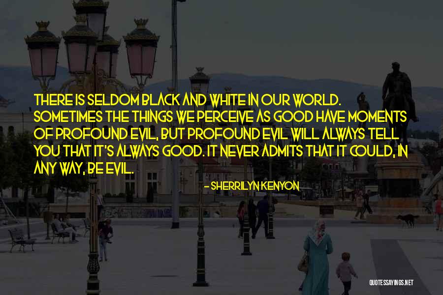Perceive World Quotes By Sherrilyn Kenyon Perceive World Quotes By Sherrilyn Kenyon