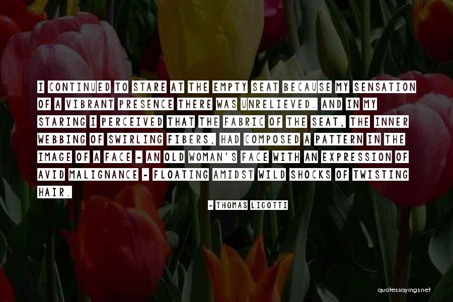 Perceived By Others Quotes By Thomas Ligotti Perceived By Others Quotes By Thomas Ligotti