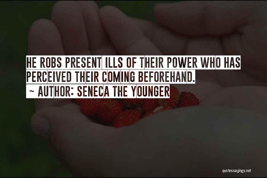 Perceived Power Quotes By Seneca The Younger